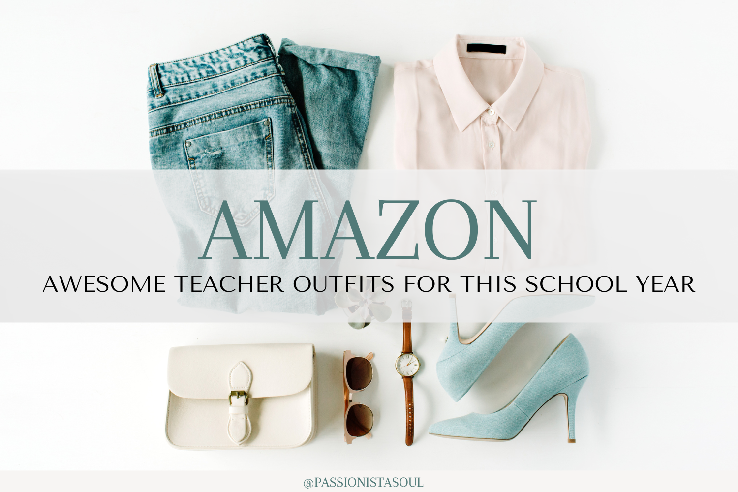 Awesome Teacher Outfits for this School Year Passionista Soul